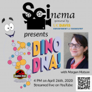 SCInema Presents: Dino DNA! with Morgan Matson
